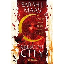 Crescent City T01 - Maison de la terre et du sang de Sarah J. maas