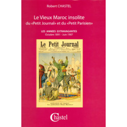 la fin du vieux maroc insolite du "petit journal " et du "petit parisien"
