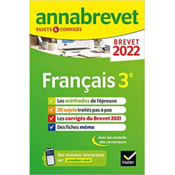 Annabrevet 2022 Français 3e: méthodes du brevet & sujets corrigés