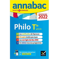 Annabac 2022 Philosophie Tle générale: méthodes & sujets corrigés nouveau bac