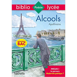 Bibliolycée - Alcools, Guillaume Apollinaire - BAC 2022: Parcours Modernité poétique ?9782017064626
