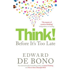 Think!: Before It's Too Late (English Edition) de Edward De Bono