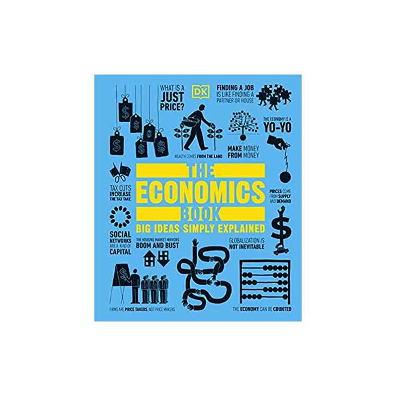 The Economics Book - Big ideas simply explained - DKedition9781409376415