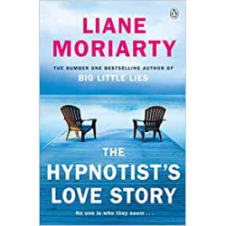 The Hypnotist's Love Story. Liane Moriarty