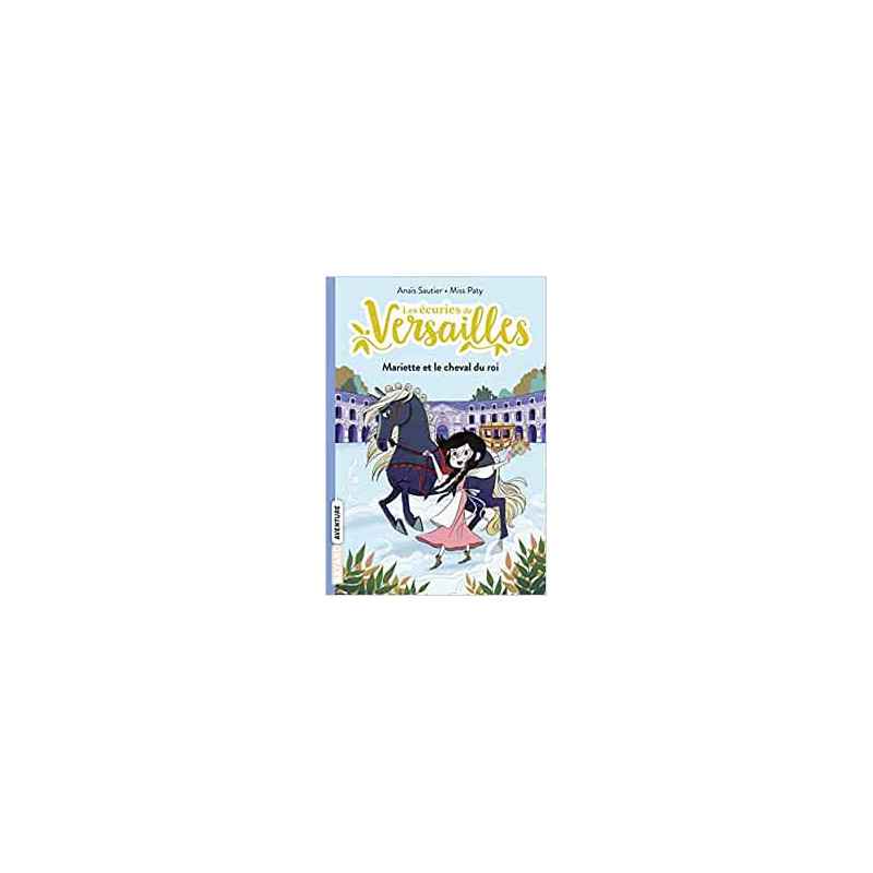Les écuries de Versailles, Tome 01: Mariette et le cheval du roi9791036311222