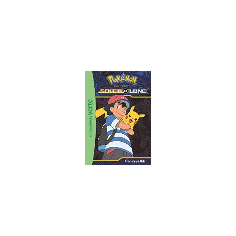 Pokémon Soleil et Lune 01 - Aventures à Alola !9782016265932