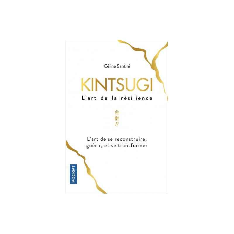 Kintsugi - L'art de la résilience de Céline Santini9782266290852