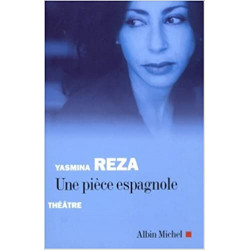 Une pièce espagnole de Yasmina Reza9782226150691