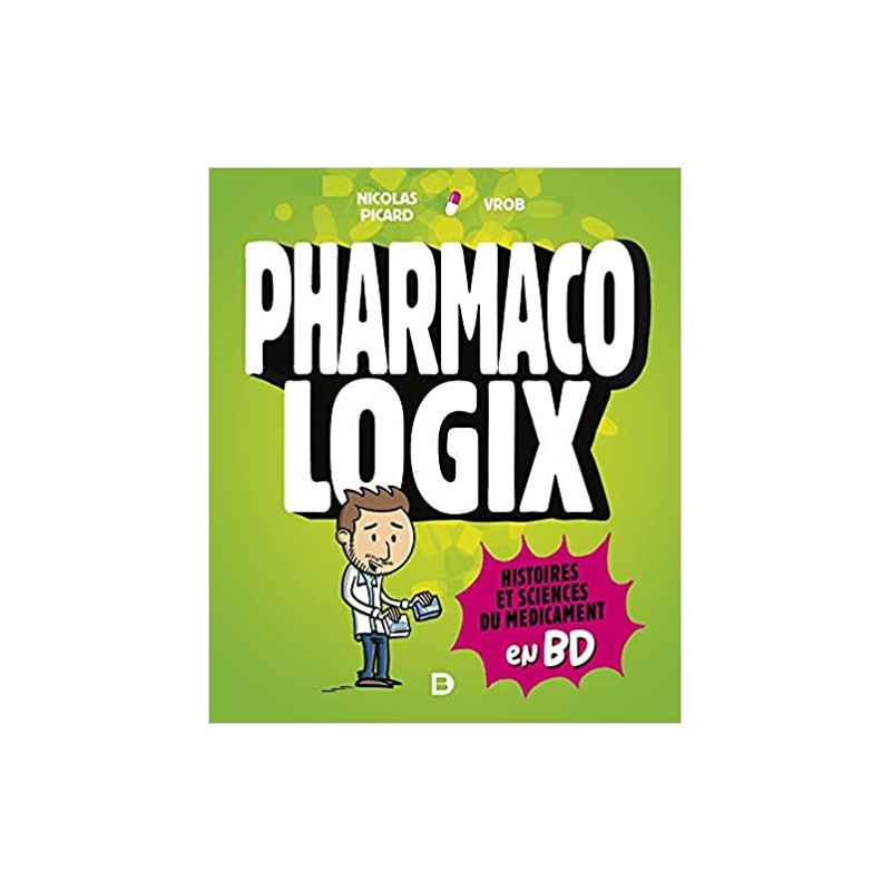 Pharmacologix: Histoires et sciences du médicament en BD9782807335134