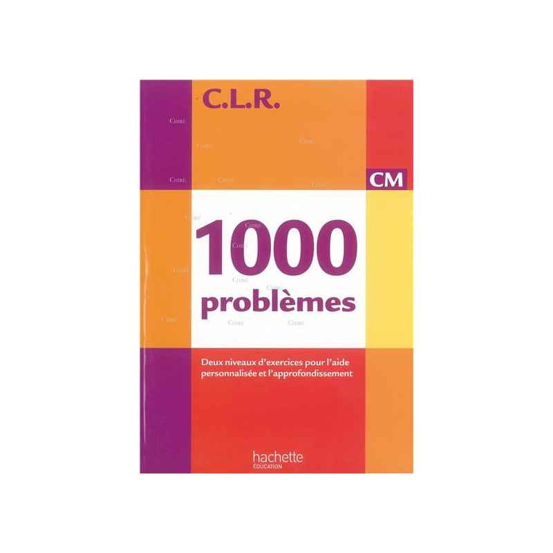 C.L.R 1000 problèmes CM