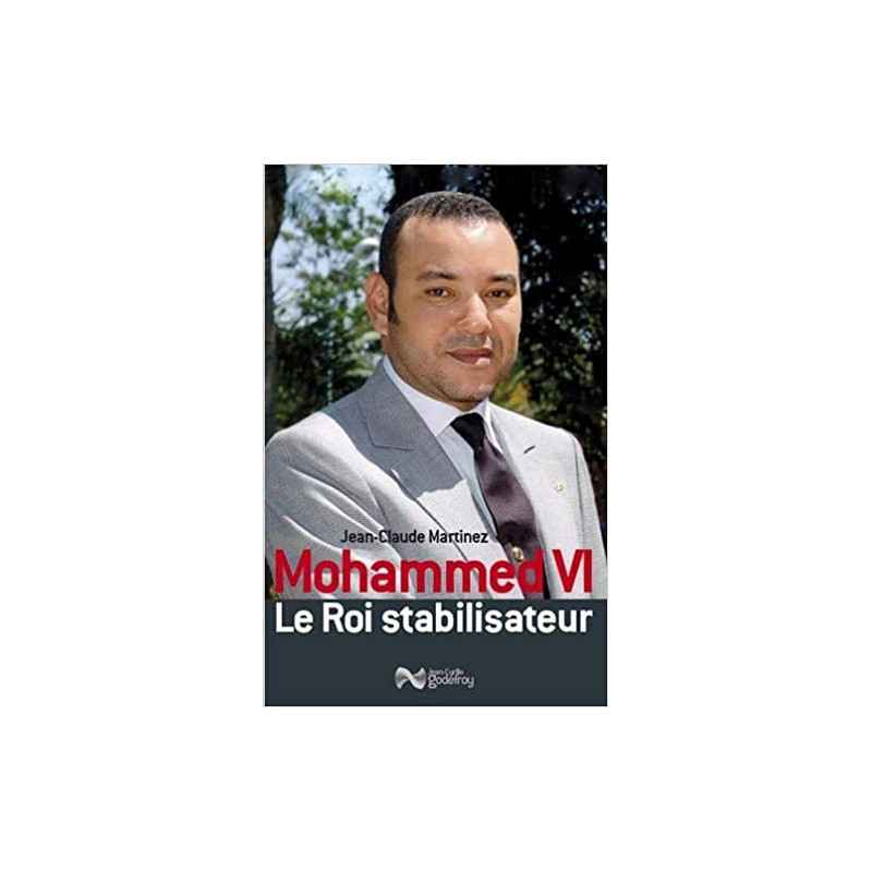 Mohammed VI : Le roi stabilisateur9782865532674