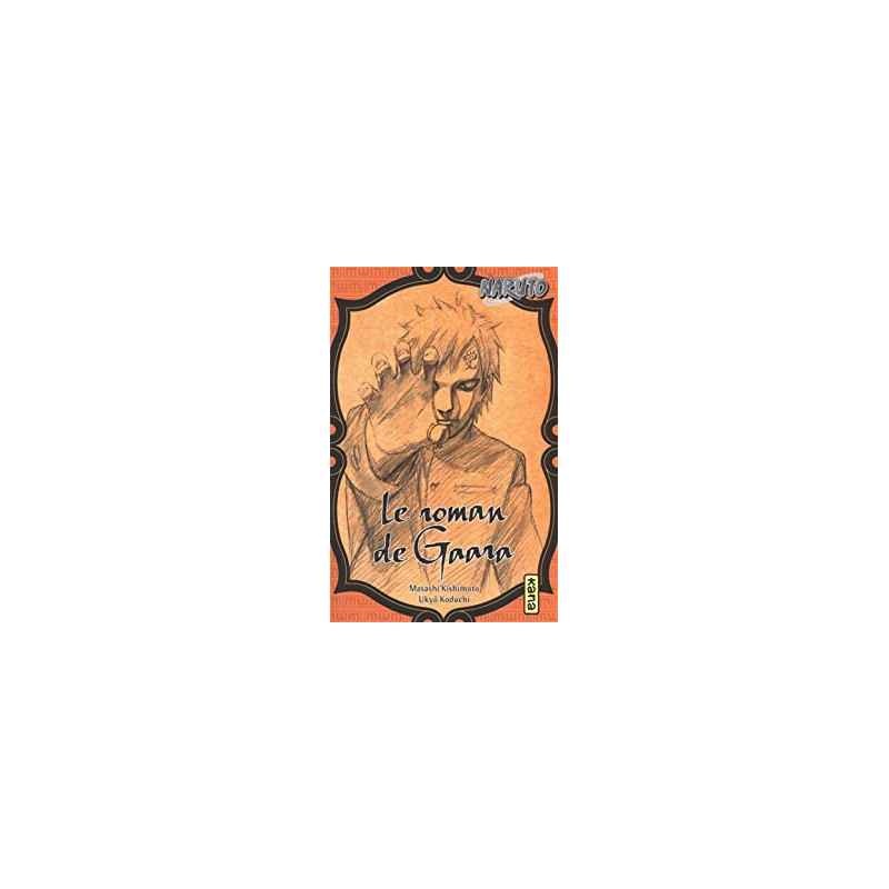 Naruto roman - Le roman de Gaara9782505070795