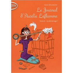 Le Journal d'Aurélie Laflamme - tome 6 Ca déménage ! de India Desjardins
