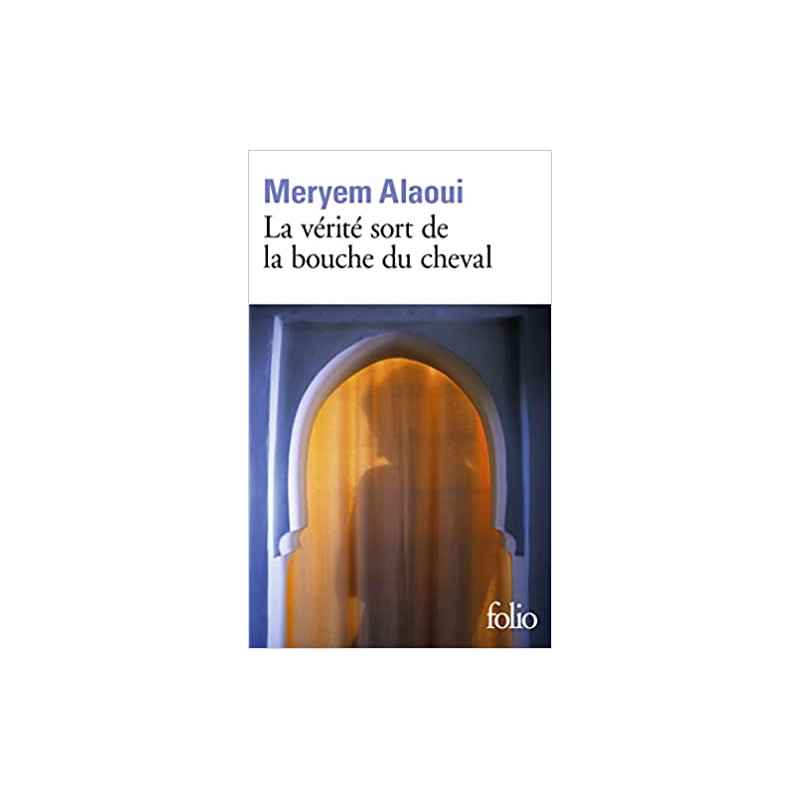 La vérité sort de la bouche du cheval de Meryem Alaoui