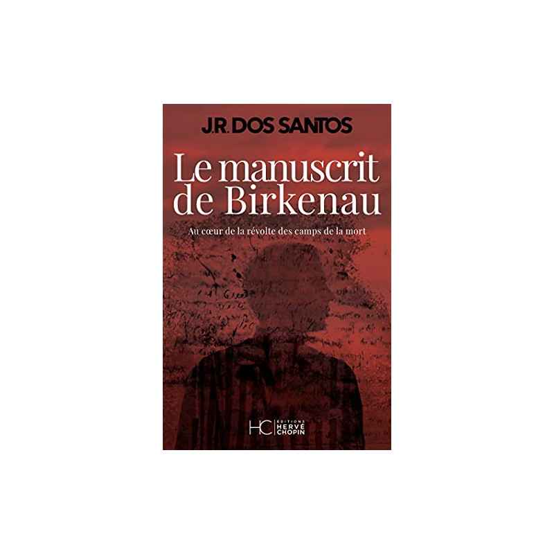 Le manuscrit de Birkenau de Jose Rodrigues dos santos9782357206076
