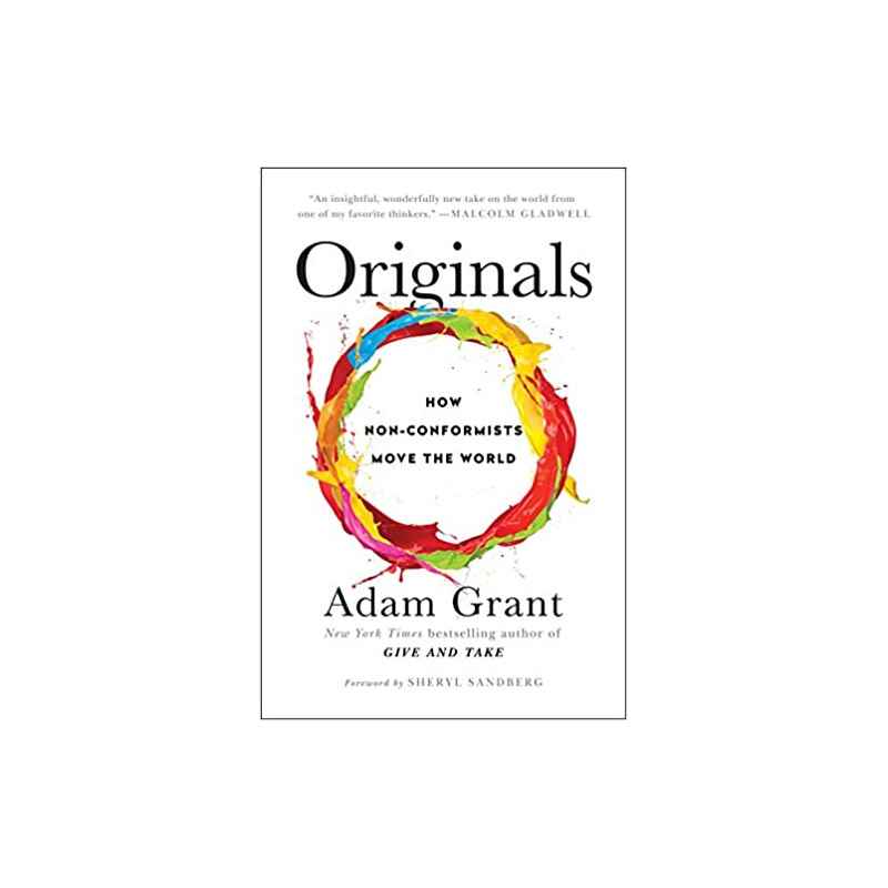 Originals: How Non-Conformists Move the World by Adam Grant9780753548080