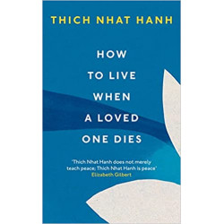 How To Live When A Loved One Dies BY Thich Nhat Hanh9781846047114