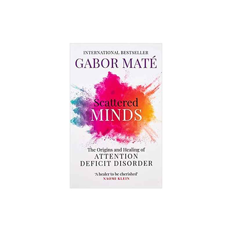 Scattered Minds de Dr Gabor Maté