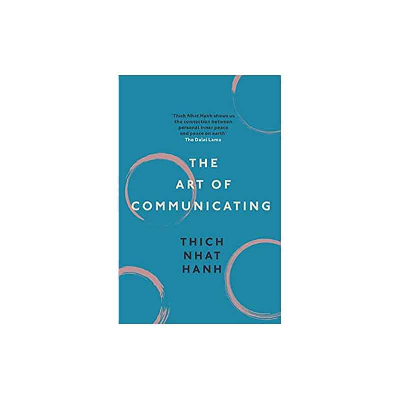 The Art of Communicating de Thich Nhat Hanh
