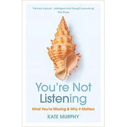 You’re Not Listening de Kate Murphy9781784709402