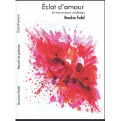 ECLAT D'amour- bouchra fadel -Poésie9789920962216