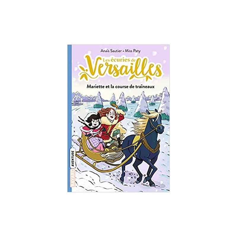 Les écuries de Versailles, Tome 05: Mariette et la course de traineaux