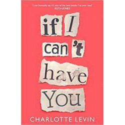If I Can't Have You by charlotte levin9781529032420