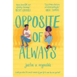 Opposite of Always BY Justin A. Reynolds