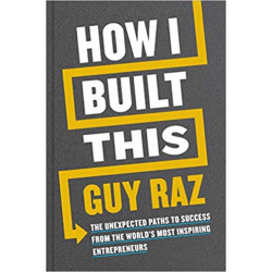 How I Built This BY Guy Raz