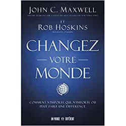 Changez votre monde de John c. Maxwell