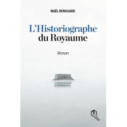 L’HISTORIOGRAPHE DU ROYAUME de Maël Renouard
