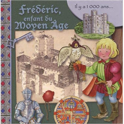 Fréderic enfant du Moyen Age: Il y a 100 ans...