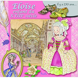 Eloise, enfant du XVIIIe siècle: Il y a 250 ans...