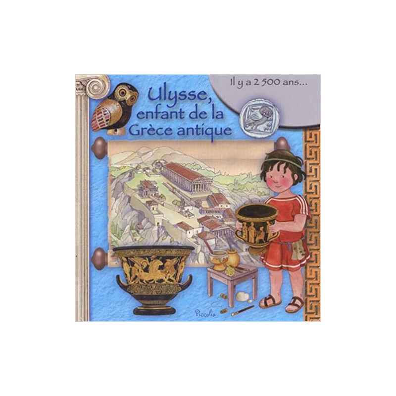 Ulysse, enfant de la Grèce antique: Il y a 2 500 ans...