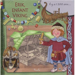 Erik, enfant viking: Il y a 1 200 ans...9782753067929