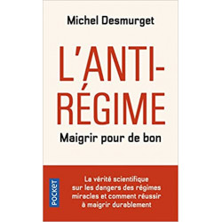 L'Anti-régime : maigrir pour de bon de Michel Desmurget9782266282482