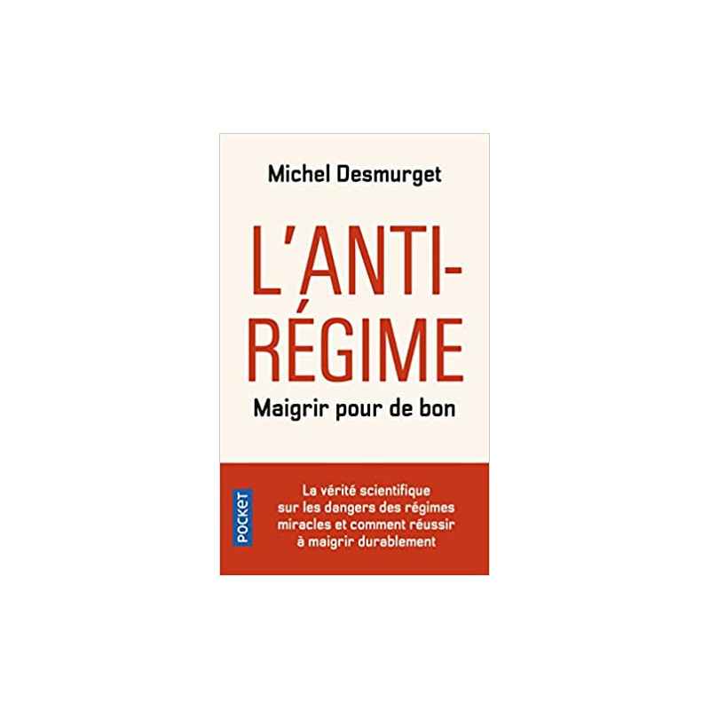 L'Anti-régime : maigrir pour de bon de Michel Desmurget9782266282482