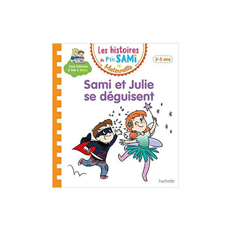 Les histoires de P'tit Sami Maternelle (3-5 ans) : Sami et Julie se déguisent