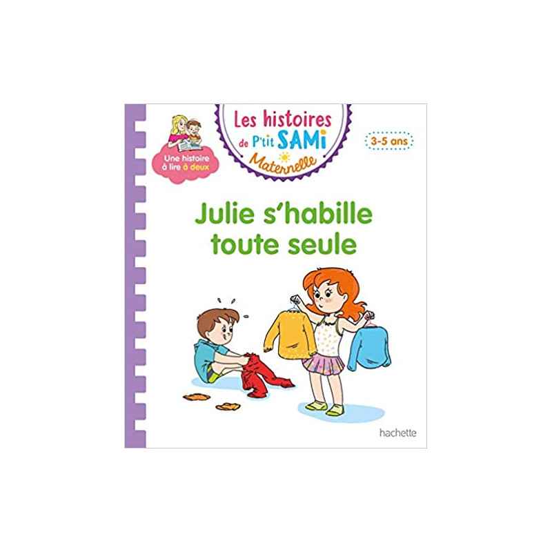 Les histoires de P'tit Sami Maternelle (3-5 ans) : Julie s'habille toute seule