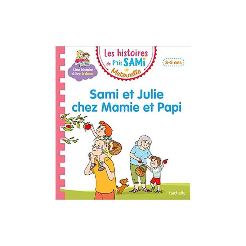 Les histoires de P'tit Sami Maternelle (3-5 ans) : Sami et Julie chez Mamie et Papi9782017123323