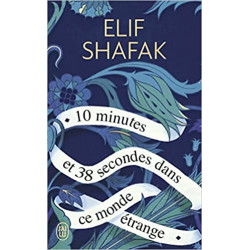 10 minutes et 38 secondes dans ce monde étrange -ELIF SHAFAK