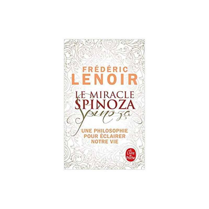 Le miracle Spinoza de Frédéric Lenoir