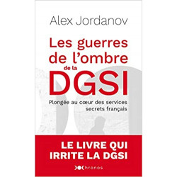 Les guerres de l'ombre de la DGSI de Alex Jordanov