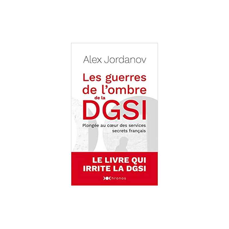 Les guerres de l'ombre de la DGSI de Alex Jordanov