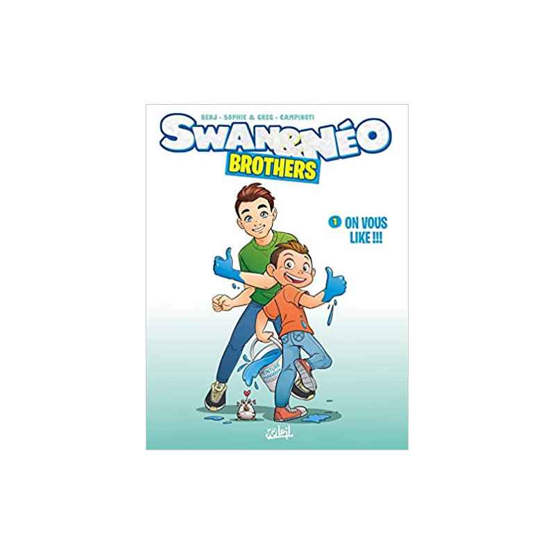 Swan et Néo - Brothers T01: On vous like !9782302091665