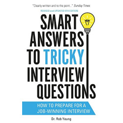 Smart Answers to Tricky Interview Questions by Rob Yeung9781472119018