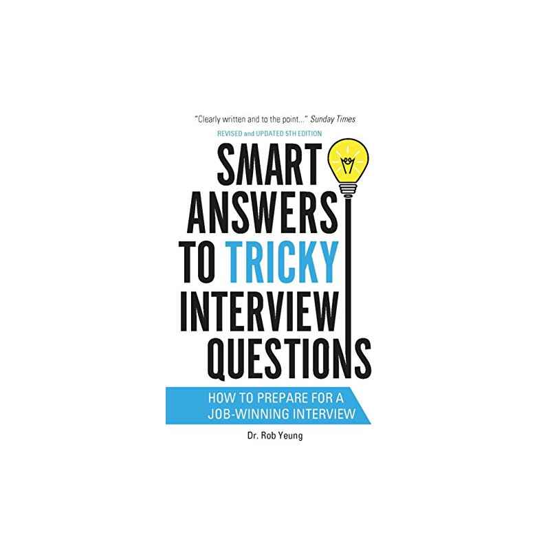 Smart Answers to Tricky Interview Questions by Rob Yeung9781472119018