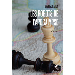 Les Robots de l'apocalypse - Gabriel Banon