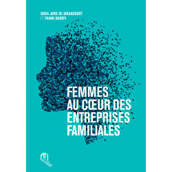 FEMMES AU CŒUR DES ENTREPRISES FAMILIALES DE Dora Jurd De Girancourt ET Thami Ghorfi