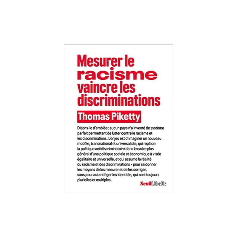 Mesurer le racisme, vaincre les discriminations de Thomas Piketty